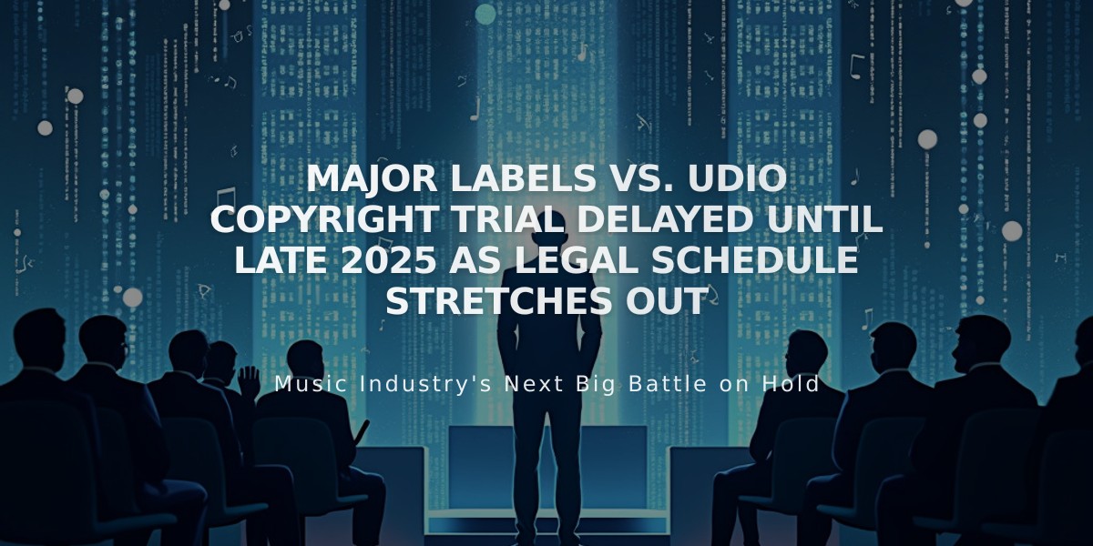 Major Labels vs. Udio Copyright Trial Delayed Until Late 2025 as Legal Schedule Stretches Out