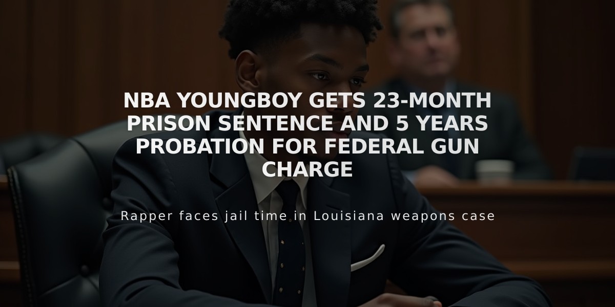 NBA YoungBoy Gets 23-Month Prison Sentence and 5 Years Probation for Federal Gun Charge