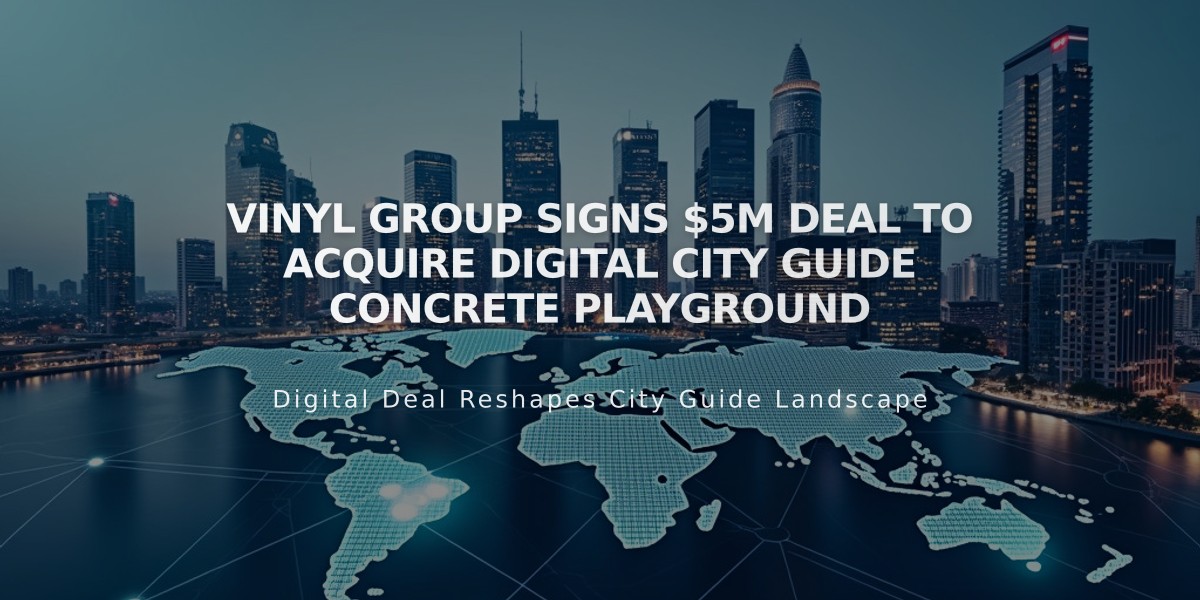 Vinyl Group Signs $5M Deal to Acquire Digital City Guide Concrete Playground