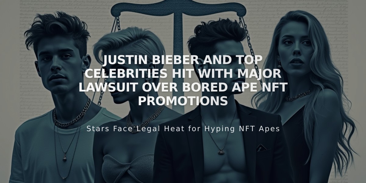 Justin Bieber and Top Celebrities Hit With Major Lawsuit Over Bored Ape NFT Promotions