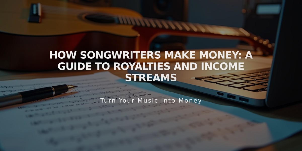 How Songwriters Make Money: A Guide to Royalties and Income Streams