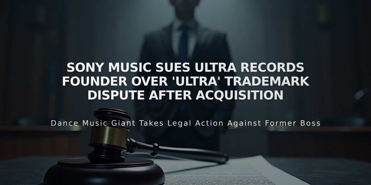 Sony Music Sues Ultra Records Founder Over 'Ultra' Trademark Dispute After Acquisition