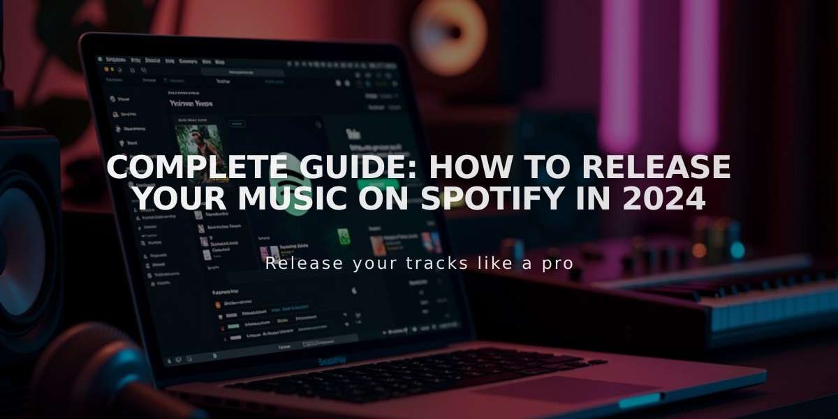 Complete Guide: How to Release Your Music on Spotify in 2024