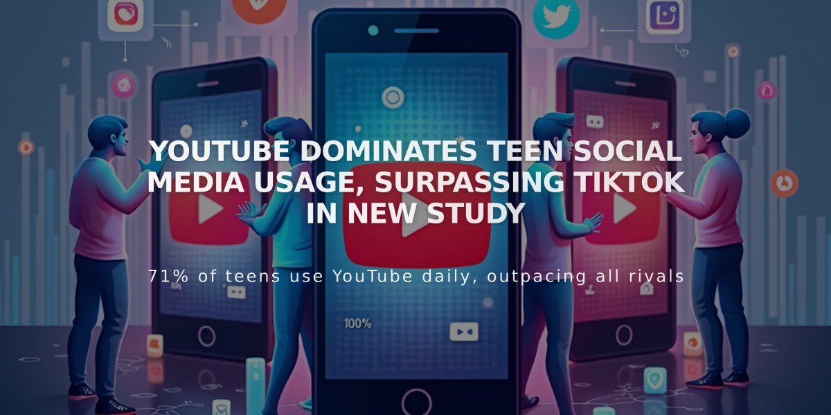 YouTube Dominates Teen Social Media Usage, Surpassing TikTok in New Study