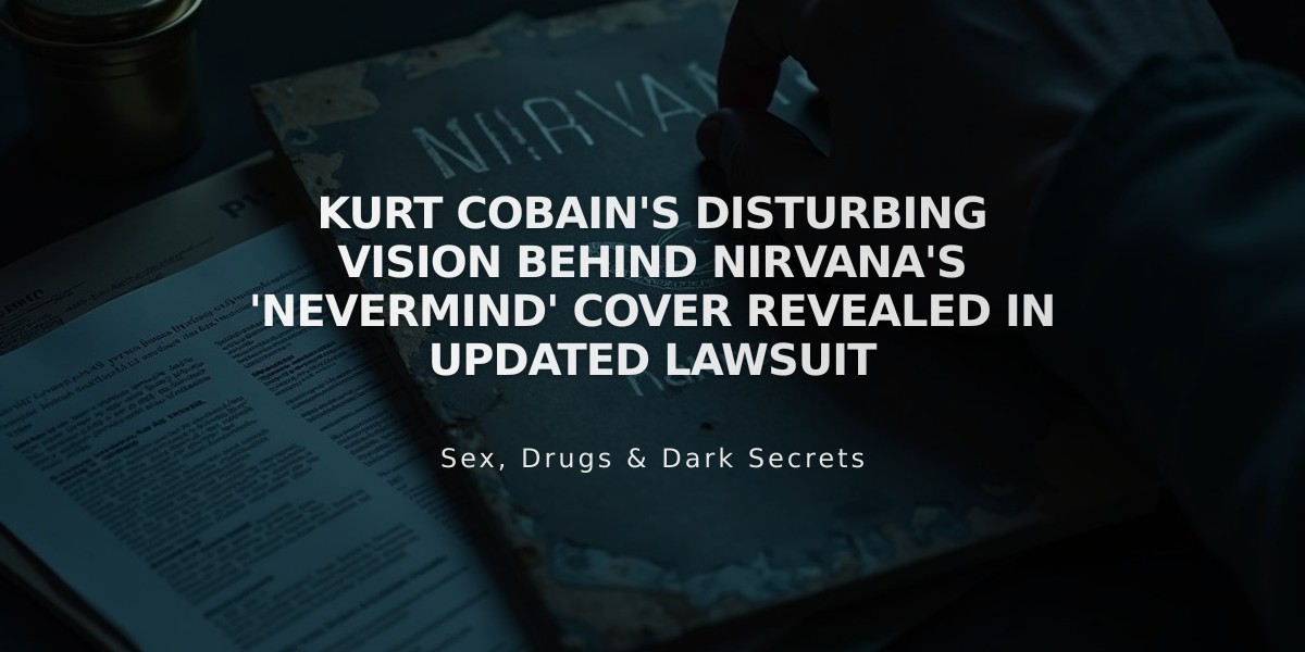 Kurt Cobain's Disturbing Vision Behind Nirvana's 'Nevermind' Cover Revealed in Updated Lawsuit