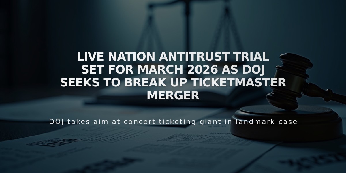 Live Nation Antitrust Trial Set for March 2026 as DOJ Seeks to Break Up Ticketmaster Merger