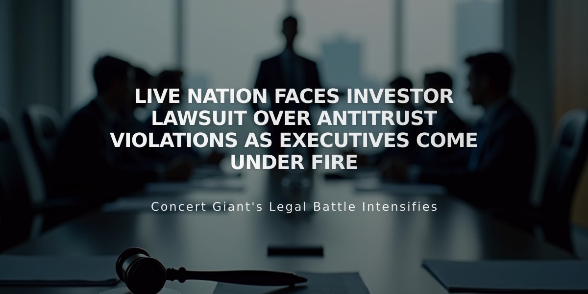 Live Nation Faces Investor Lawsuit Over Antitrust Violations as Executives Come Under Fire