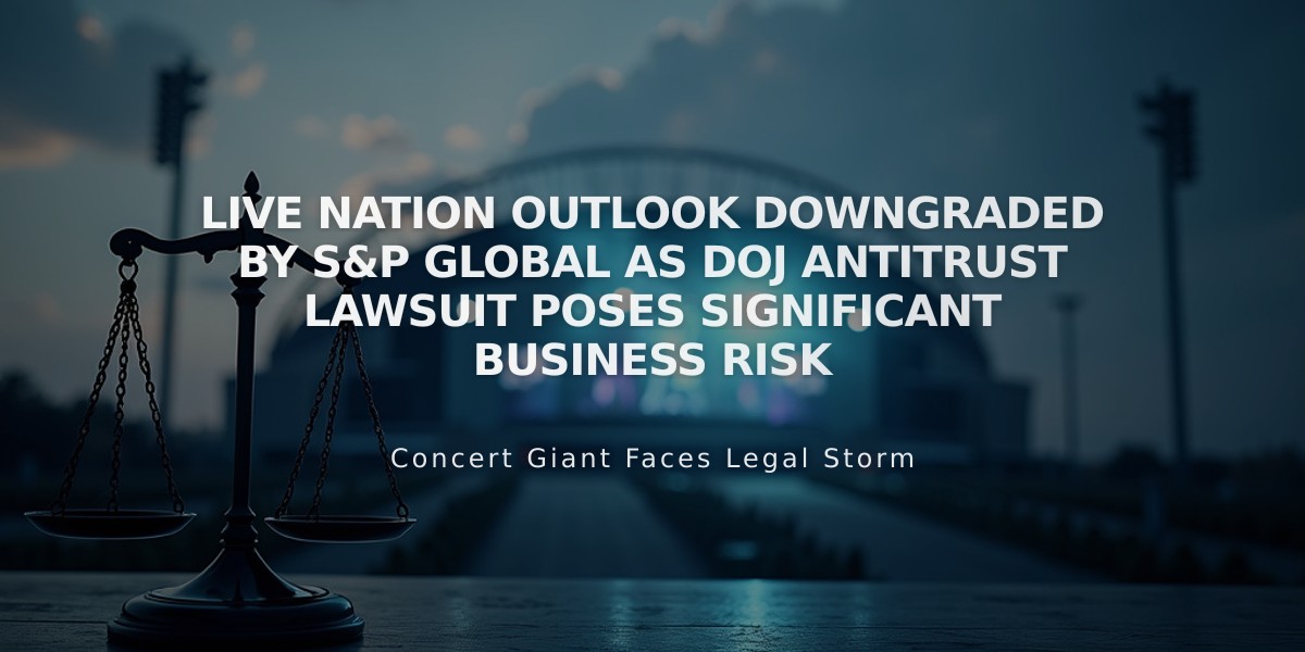 Live Nation Outlook Downgraded by S&P Global as DOJ Antitrust Lawsuit Poses Significant Business Risk