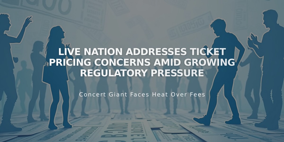 Live Nation Addresses Ticket Pricing Concerns Amid Growing Regulatory Pressure