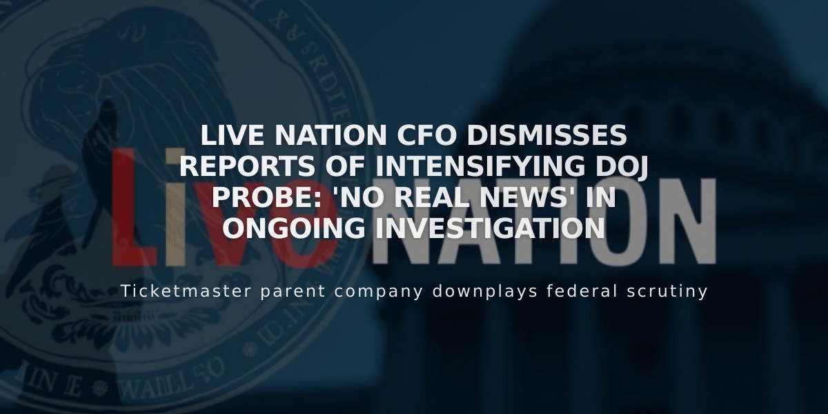 Live Nation CFO Dismisses Reports of Intensifying DOJ Probe: 'No Real News' in Ongoing Investigation