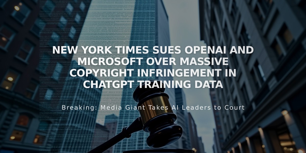 New York Times Sues OpenAI and Microsoft Over Massive Copyright Infringement in ChatGPT Training Data