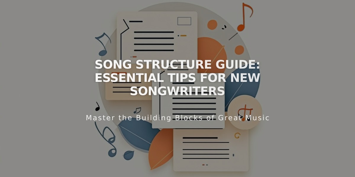 Song Structure Guide: Essential Tips for New Songwriters