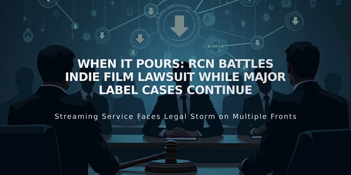 When It Pours: RCN Battles Indie Film Lawsuit While Major Label Cases Continue