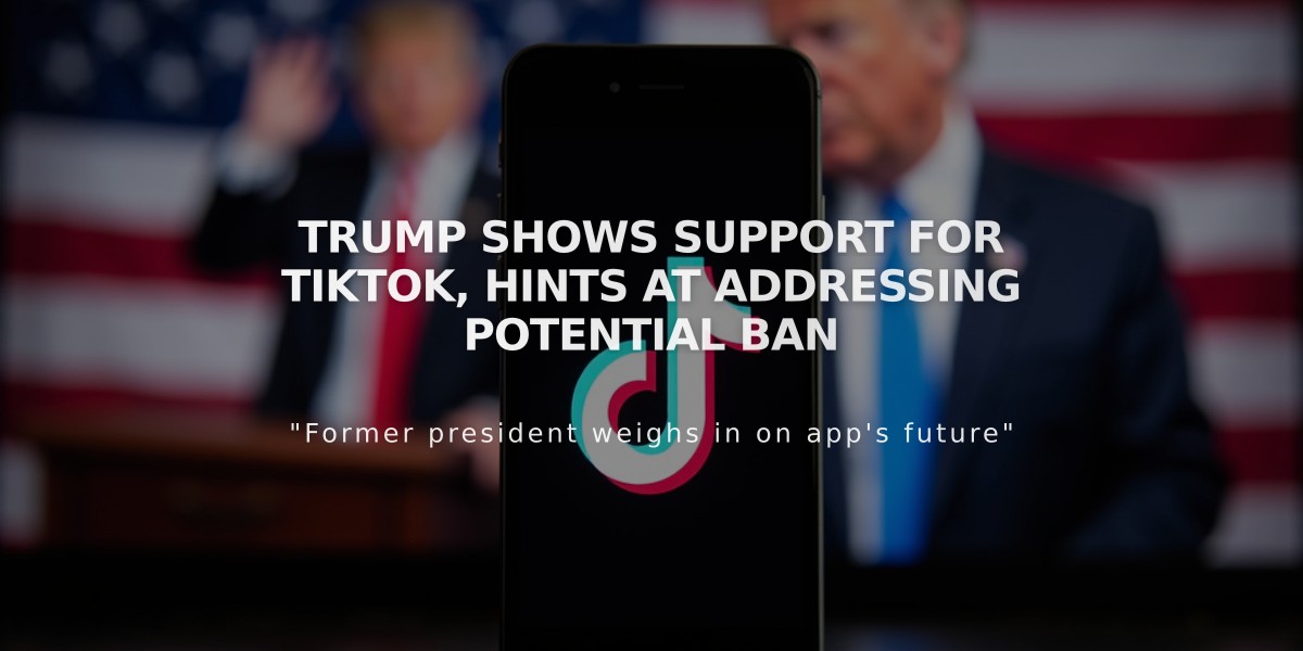 Trump Shows Support for TikTok, Hints at Addressing Potential Ban