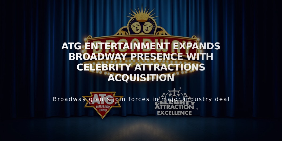 ATG Entertainment Expands Broadway Presence with Celebrity Attractions Acquisition