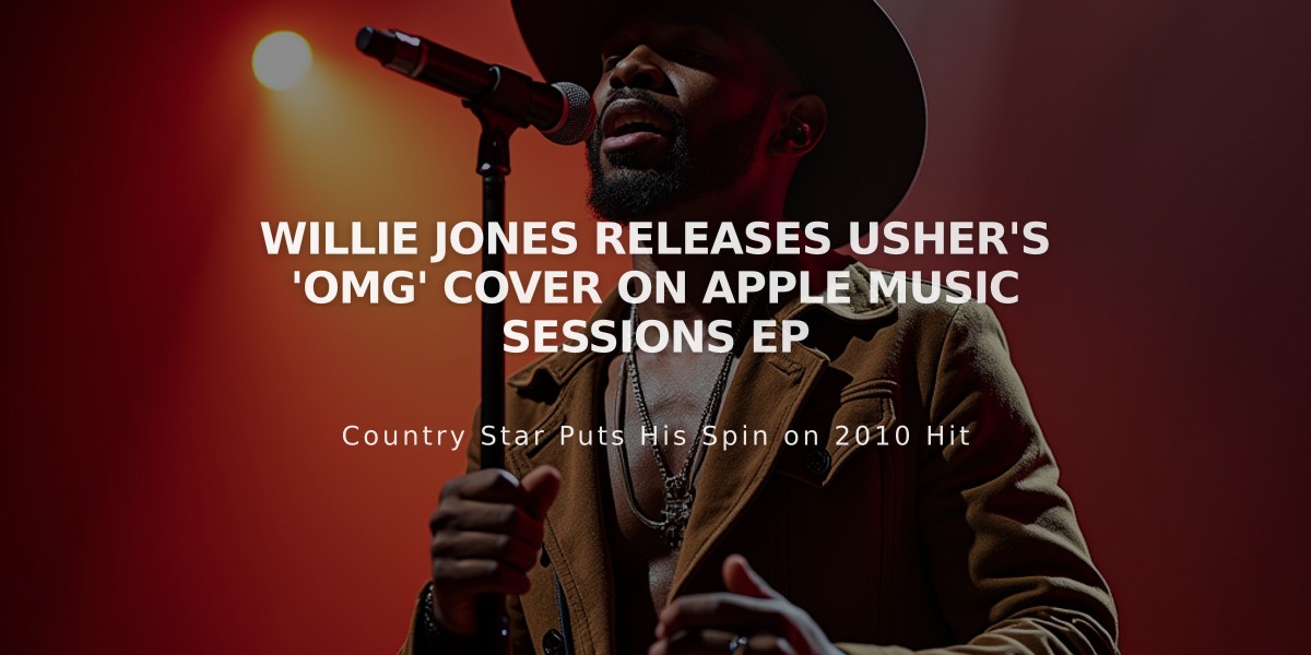 Willie Jones Releases Usher's 'OMG' Cover on Apple Music Sessions EP