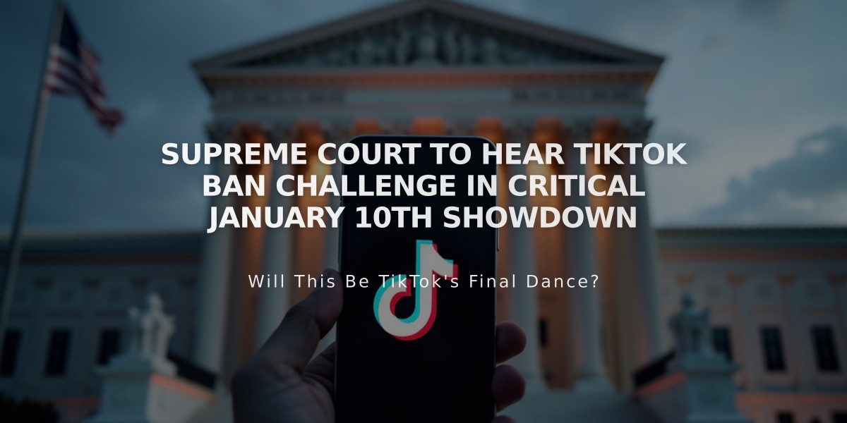 Supreme Court to Hear TikTok Ban Challenge in Critical January 10th Showdown