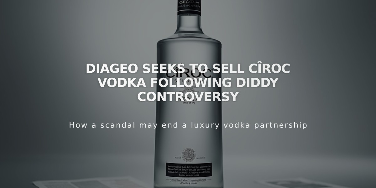 Diageo Seeks to Sell Cîroc Vodka Following Diddy Controversy