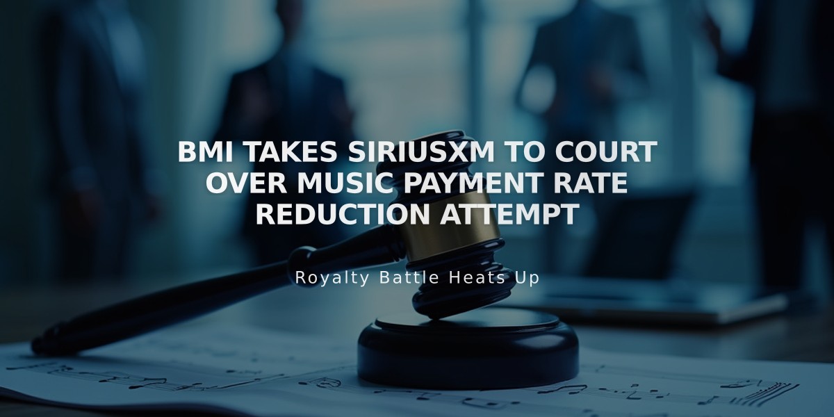 BMI Takes SiriusXM to Court Over Music Payment Rate Reduction Attempt