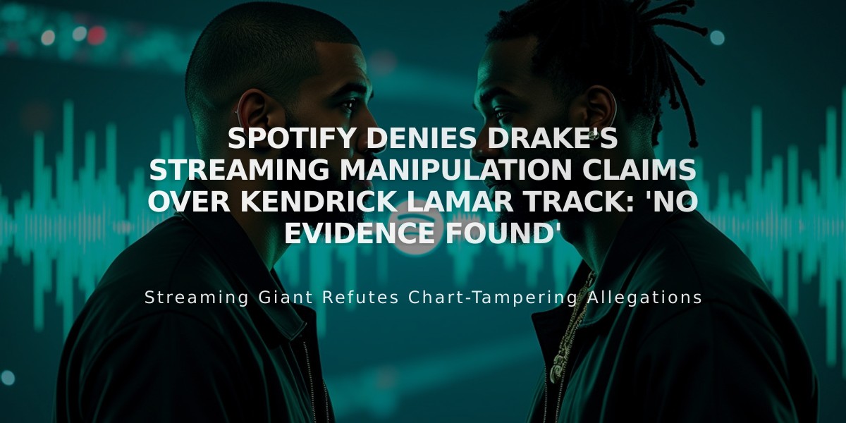 Spotify Denies Drake's Streaming Manipulation Claims Over Kendrick Lamar Track: 'No Evidence Found'