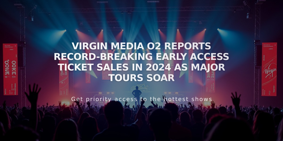 Virgin Media O2 Reports Record-Breaking Early Access Ticket Sales in 2024 as Major Tours Soar