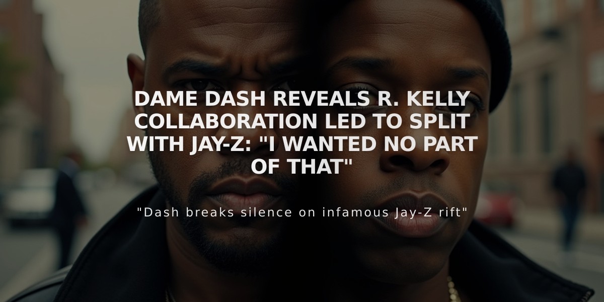 Dame Dash Reveals R. Kelly Collaboration Led to Split with Jay-Z: "I Wanted No Part of That"