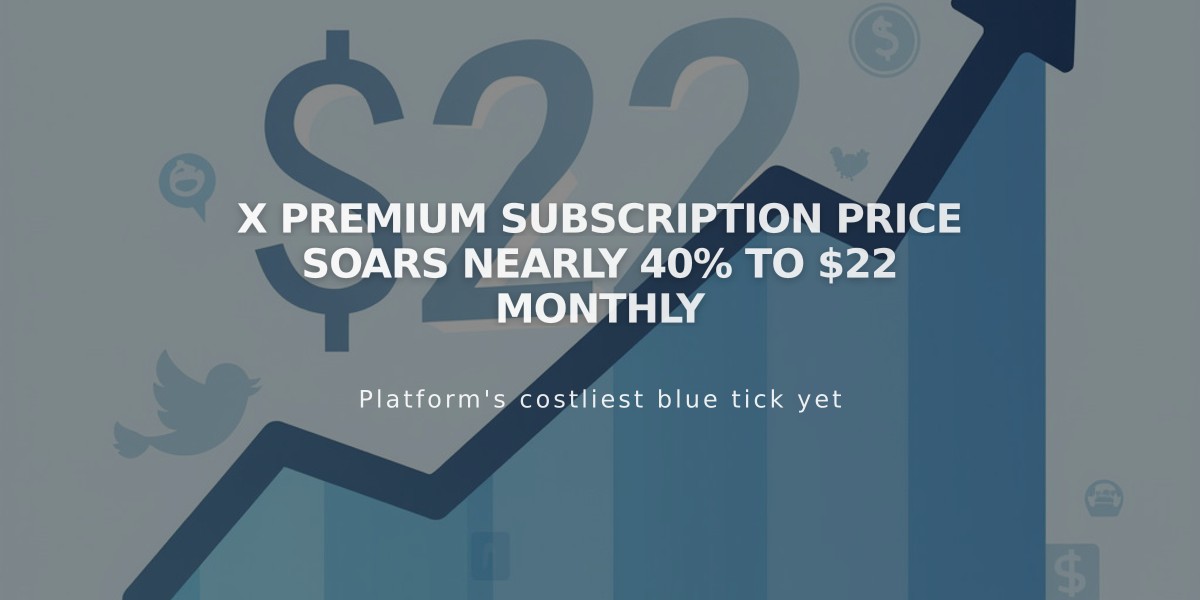 X Premium Subscription Price Soars Nearly 40% to $22 Monthly