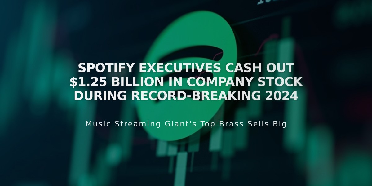 Spotify Executives Cash Out $1.25 Billion in Company Stock During Record-Breaking 2024