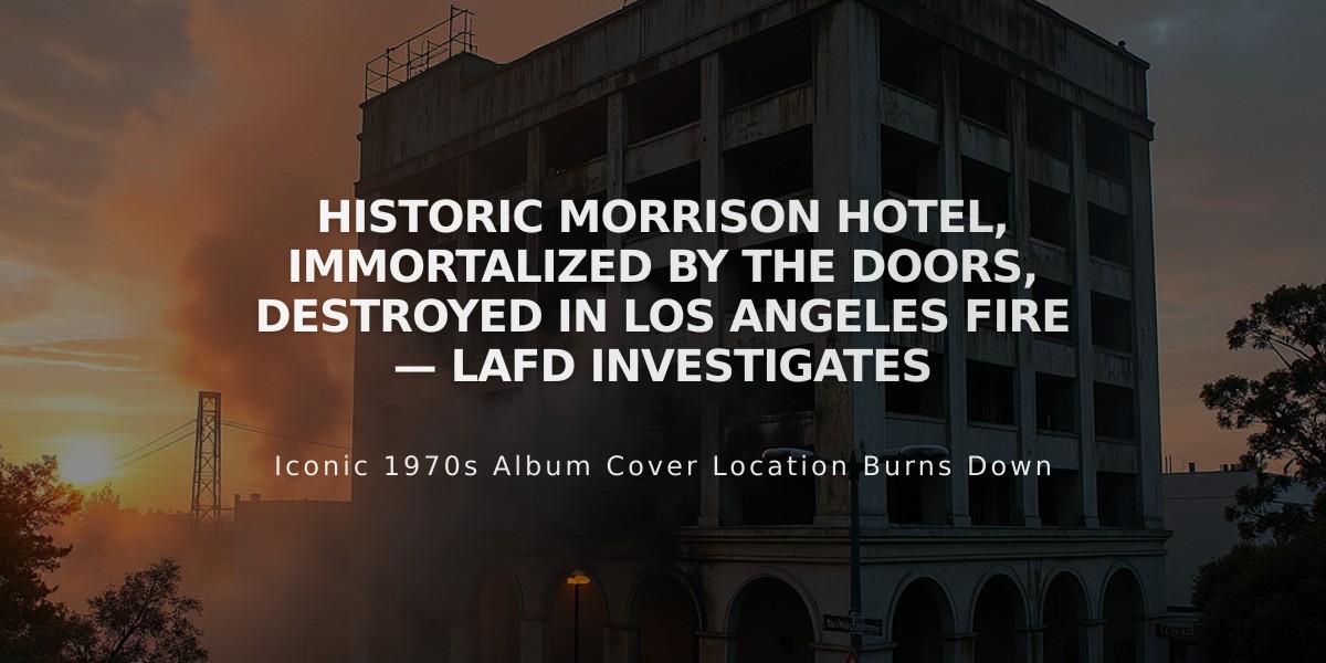 Historic Morrison Hotel, Immortalized by The Doors, Destroyed in Los Angeles Fire — LAFD Investigates