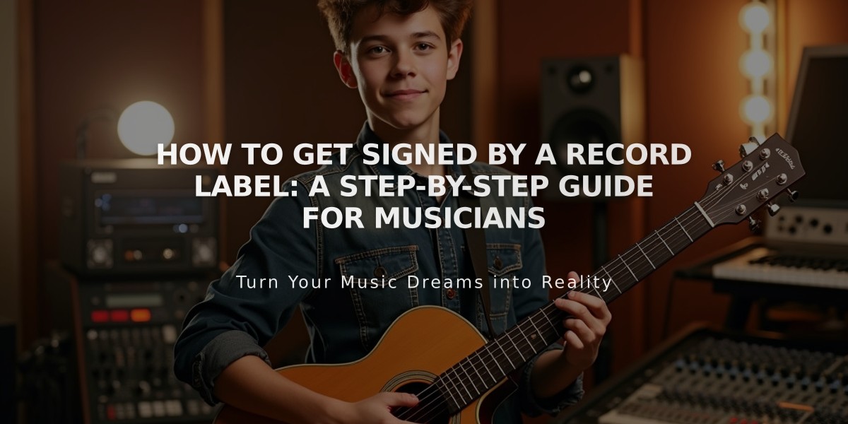 How to Get Signed by a Record Label: A Step-by-Step Guide for Musicians