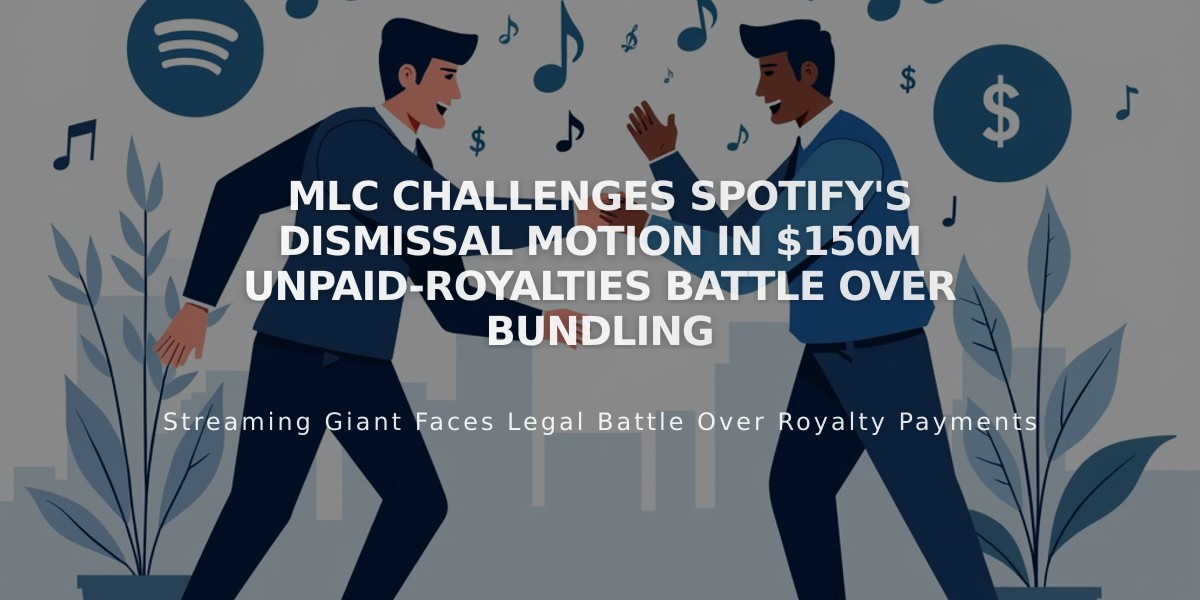 MLC Challenges Spotify's Dismissal Motion in $150M Unpaid-Royalties Battle Over Bundling