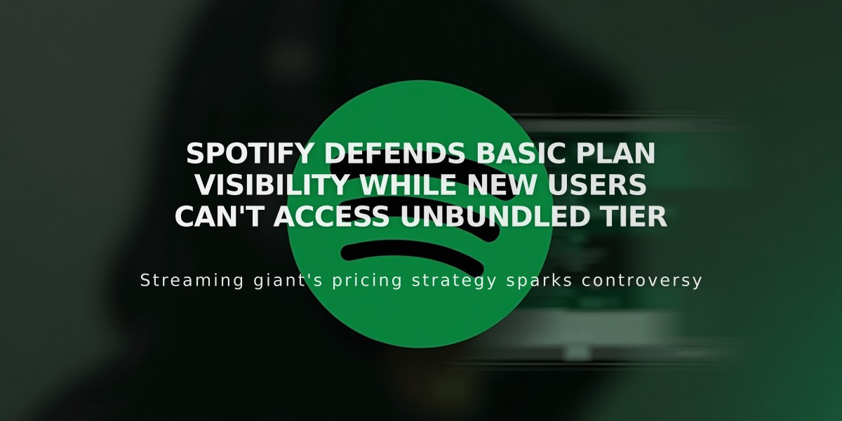 Spotify Defends Basic Plan Visibility While New Users Can't Access Unbundled Tier