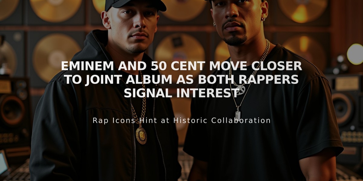 Eminem and 50 Cent Move Closer to Joint Album as Both Rappers Signal Interest