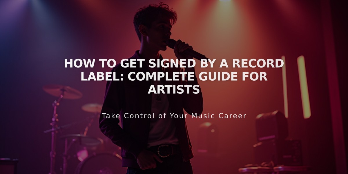 How to Get Signed by a Record Label: Complete Guide for Artists