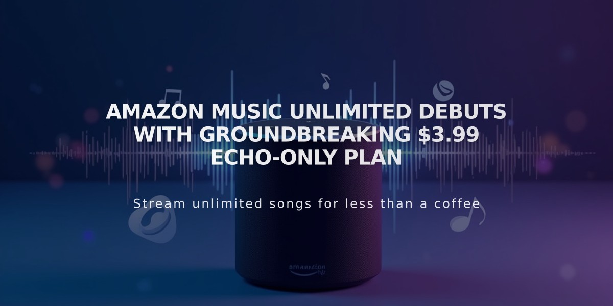 Amazon Music Unlimited Debuts with Groundbreaking $3.99 Echo-Only Plan