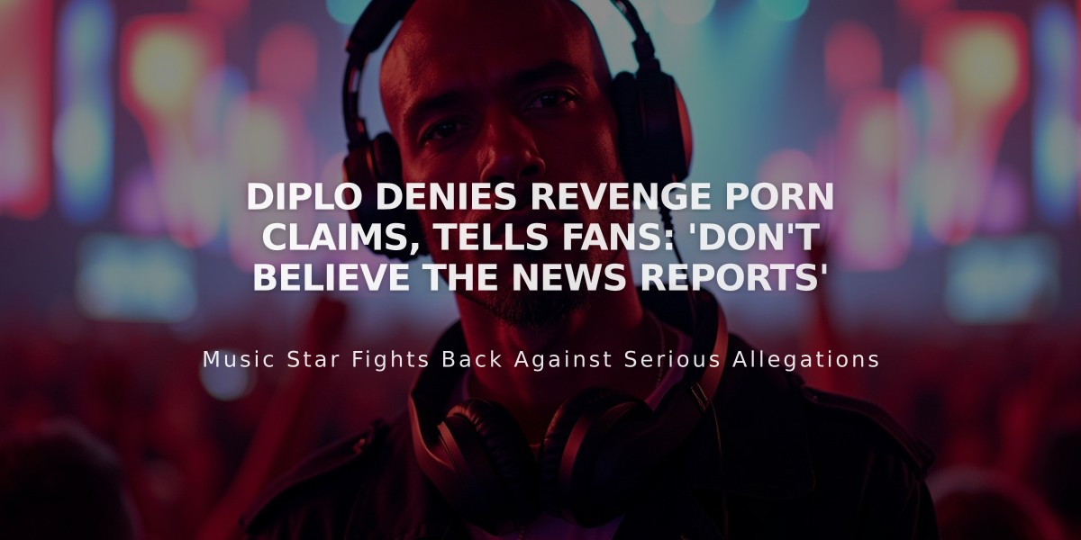 Diplo Denies Revenge Porn Claims, Tells Fans: 'Don't Believe the News Reports'