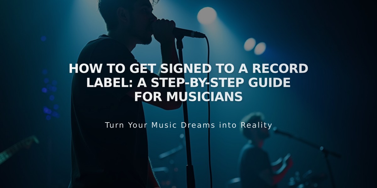 How to Get Signed to a Record Label: A Step-by-Step Guide for Musicians