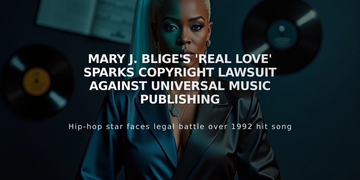 Mary J. Blige's 'Real Love' Sparks Copyright Lawsuit Against Universal Music Publishing