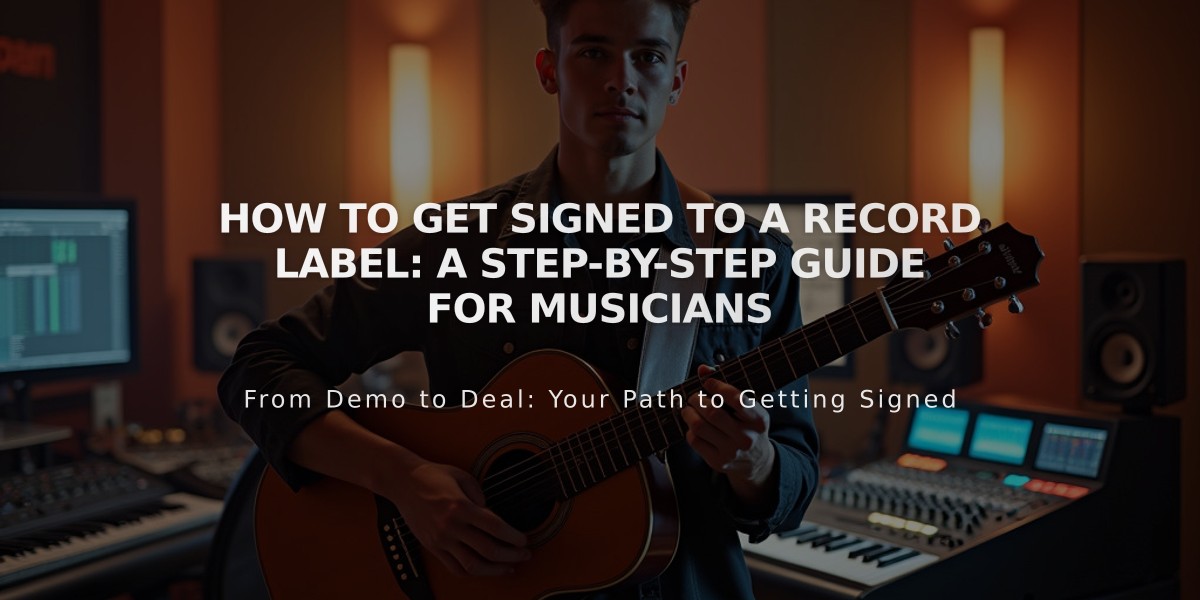 How to Get Signed to a Record Label: A Step-by-Step Guide for Musicians