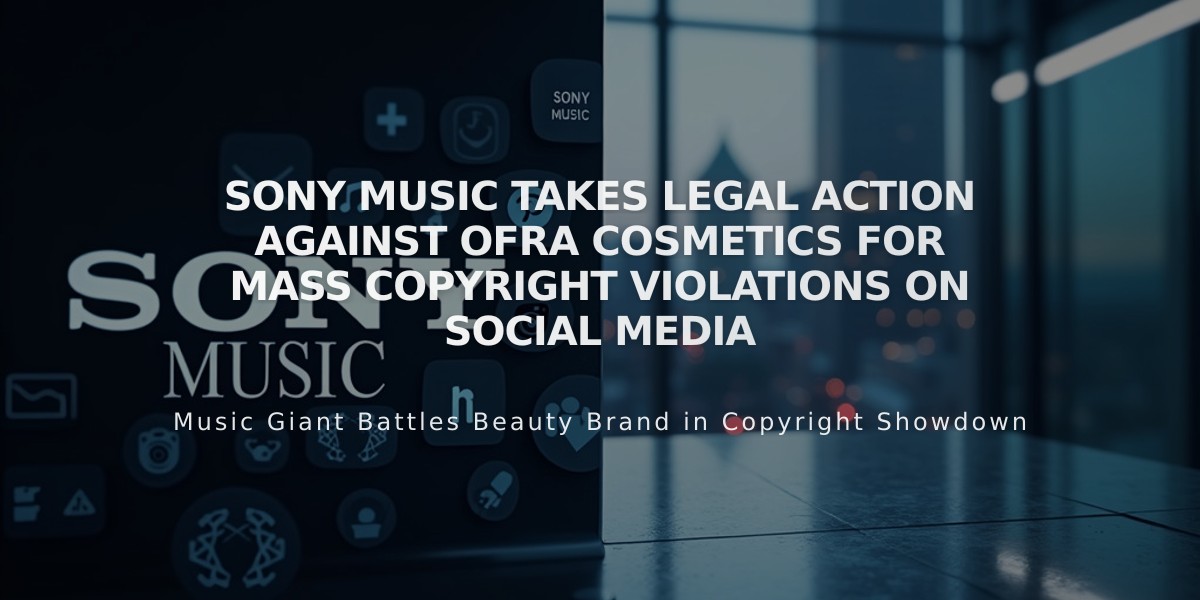 Sony Music Takes Legal Action Against OFRA Cosmetics for Mass Copyright Violations on Social Media