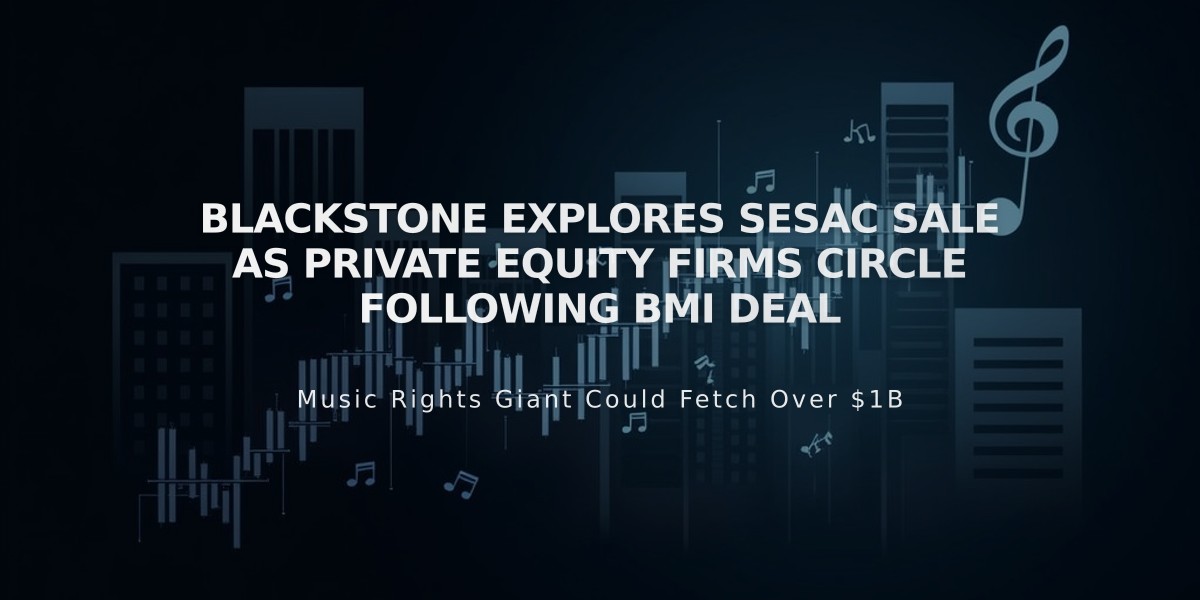 Blackstone Explores SESAC Sale as Private Equity Firms Circle Following BMI Deal