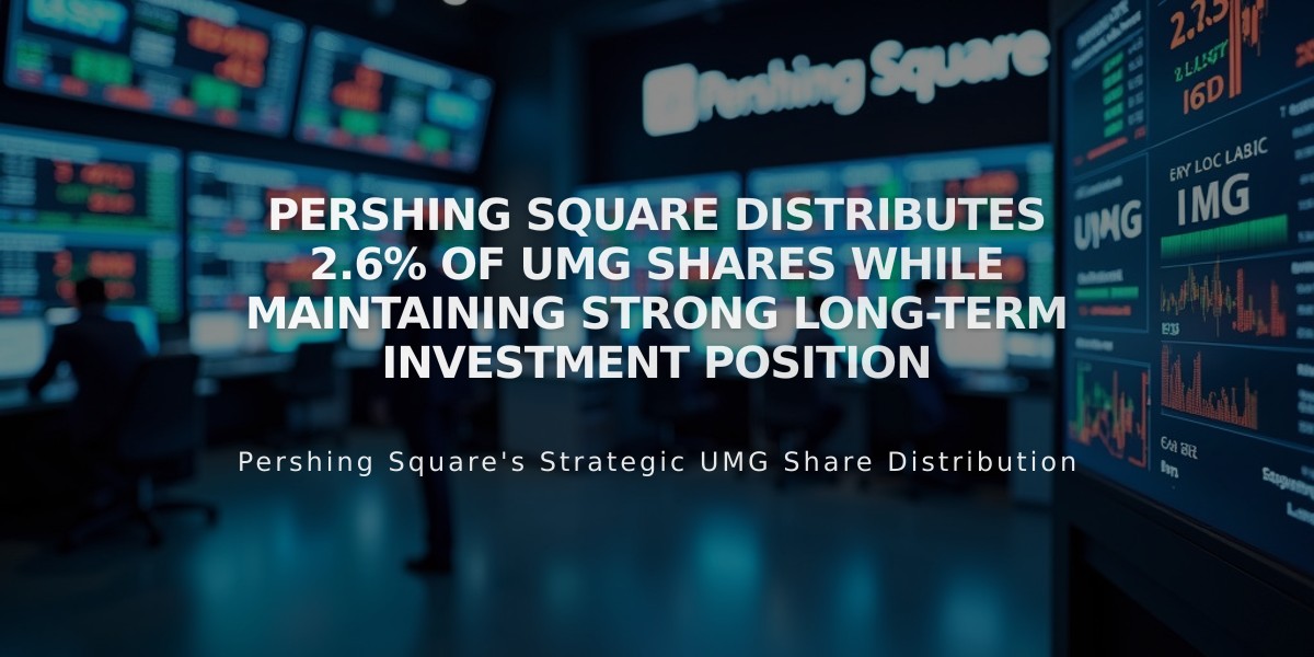 Pershing Square Distributes 2.6% of UMG Shares While Maintaining Strong Long-Term Investment Position