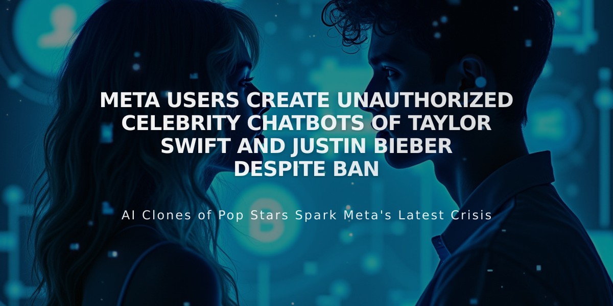 Meta Users Create Unauthorized Celebrity Chatbots of Taylor Swift and Justin Bieber Despite Ban