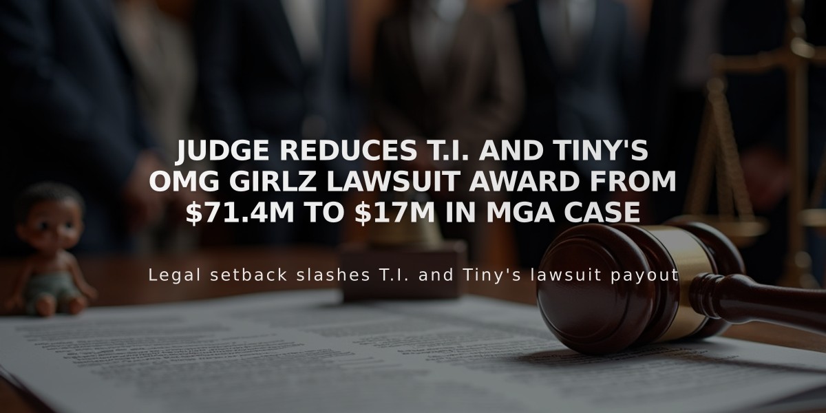 Judge Reduces T.I. and Tiny's OMG Girlz Lawsuit Award from $71.4M to $17M in MGA Case