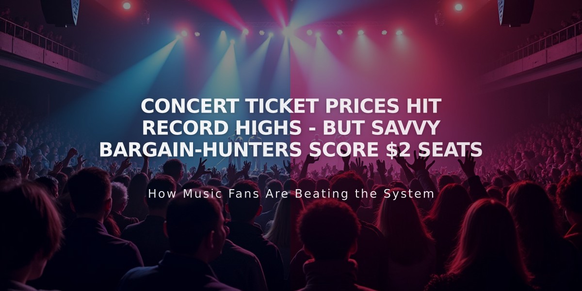 Concert Ticket Prices Hit Record Highs - But Savvy Bargain-Hunters Score $2 Seats