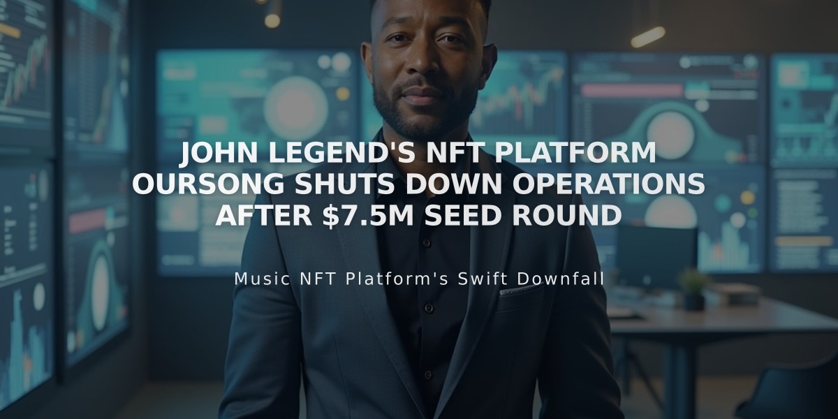 John Legend's NFT Platform OurSong Shuts Down Operations After $7.5M Seed Round