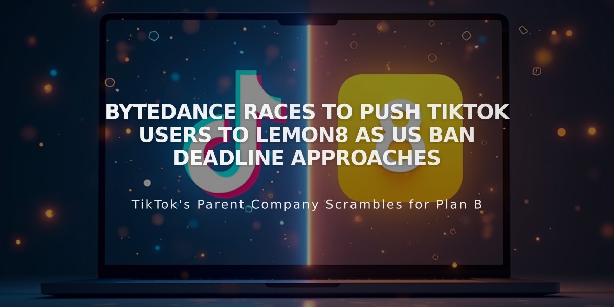 ByteDance Races to Push TikTok Users to Lemon8 as US Ban Deadline Approaches