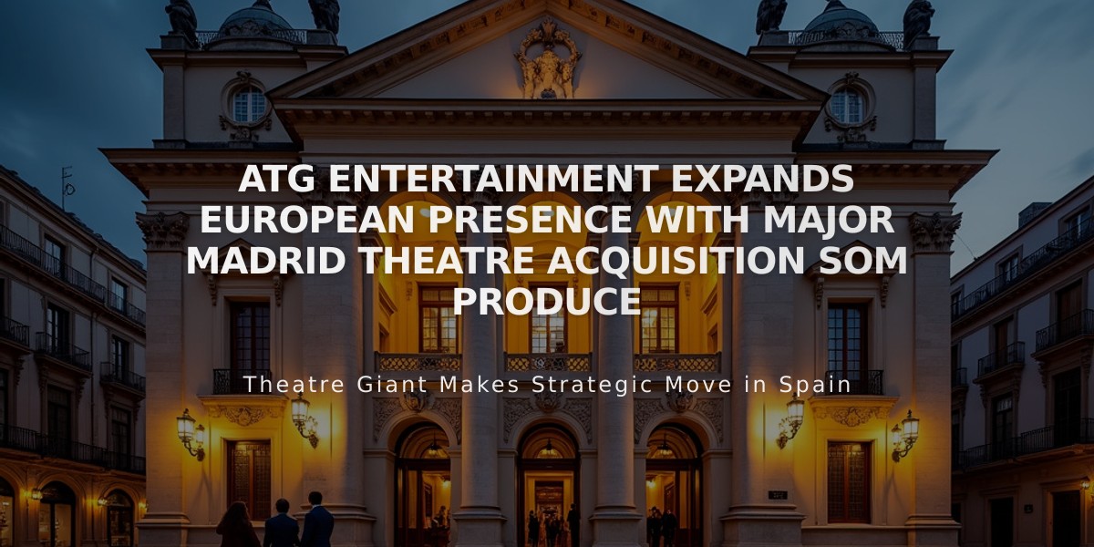 ATG Entertainment Expands European Presence With Major Madrid Theatre Acquisition SOM Produce