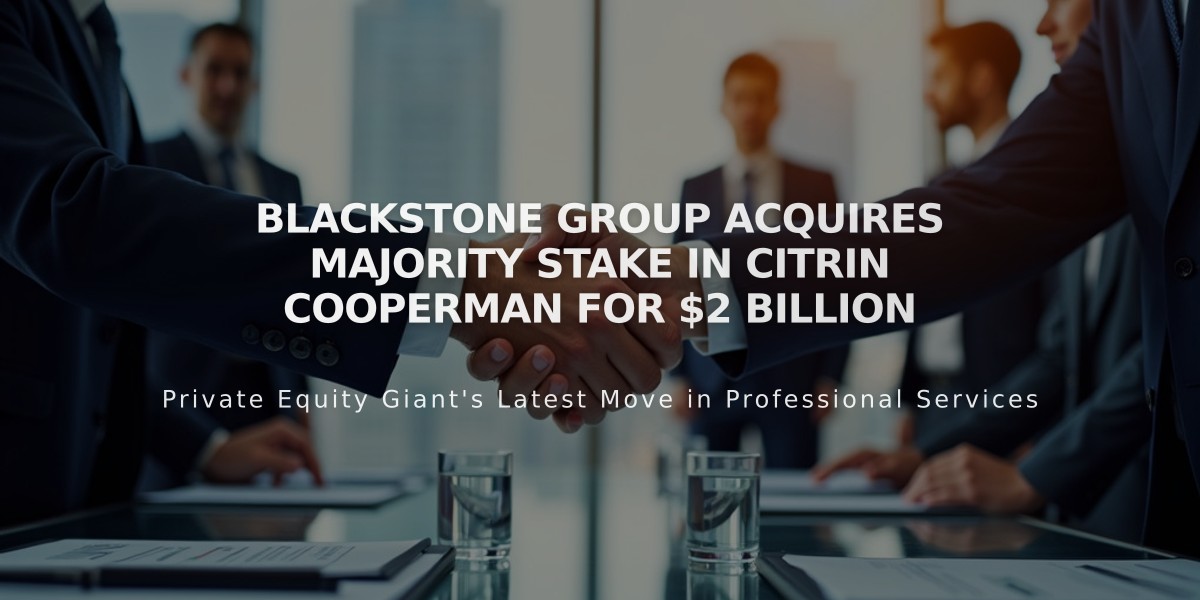 Blackstone Group Acquires Majority Stake in Citrin Cooperman for $2 Billion