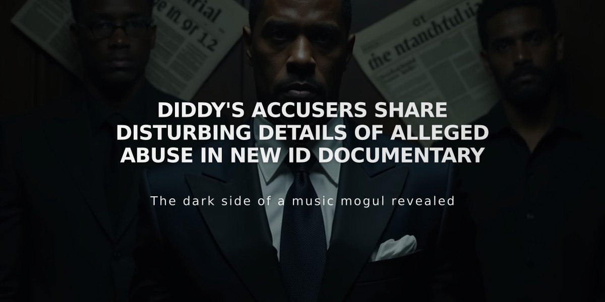 Diddy's Accusers Share Disturbing Details of Alleged Abuse in New ID Documentary